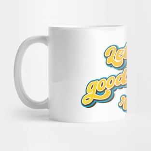 Let the good times roll Mug